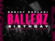 Deejay Duplazi - Ballerz Birthday